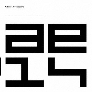 Cover for Autechre · Nts Sessions. &lt;limited&gt; (CD) [Japan Import edition] (2018)