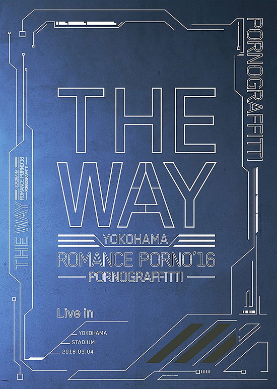 Cover for Porno Graffitti · Yokohama Romance Porno`16 -the Way- Live in Yokohama Stadium 2016 &lt;limit (MBD) [Japan Import edition] (2017)