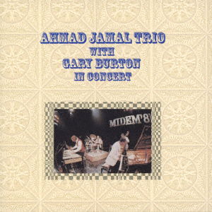 Cover for Jamal, Ahmad / Gary Burton · Ahmad Jamal Trio With Gary Burton In Concert (CD) [Japan Import edition] (2023)