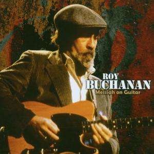 Messiah on Guitar - Roy Buchanan - Music - MAUSOLEUM - 5413992501649 - March 15, 2007