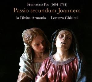 Cover for Feo / La Divina Armonia / Ghielmi / Schmidt-gaden · St John Passion (CD) [Digipak] (2010)
