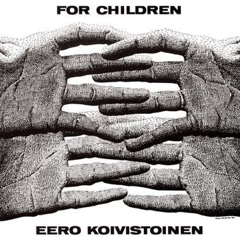 For Children - Eero Koivistoinen - Musik - MEMBRAN - 6430080233649 - 15. september 2023