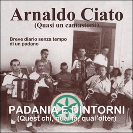 Cover for Ciato Arnaldo · Padania E Dintorni (CD) (2006)