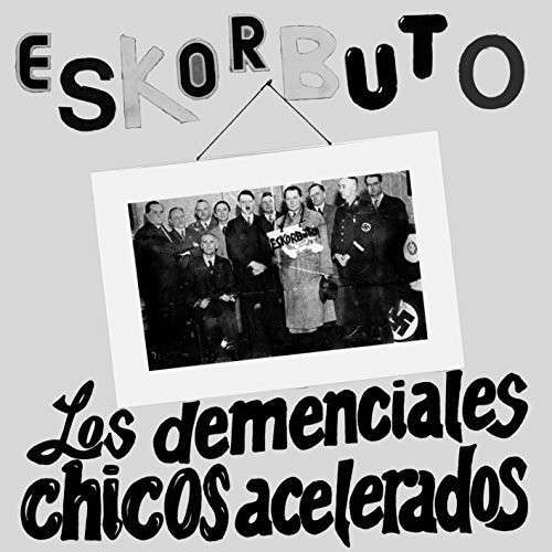 Los Demenciales Chicos Acelerados - Eskorbuto - Musik - MUNSTER - 8435008872649 - 3. Februar 2015