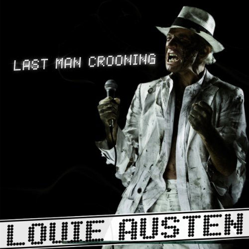 Cover for Louie Austen · Last Man Crooning / Electrotaining You (CD) (2010)