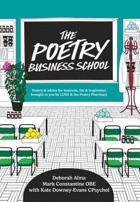 Cover for Deborah Alma · The Poetry Business School: Poems to Change Your Life – Poetry for Life, Business, and Inspiration (Hardcover Book) (2025)