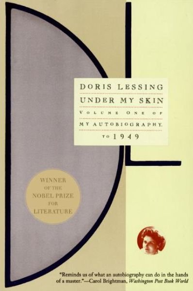 Under My Skin: Volume One of My Autobiography, to 1949 - Doris Lessing - Books - HarperCollins - 9780060926649 - September 1, 1995