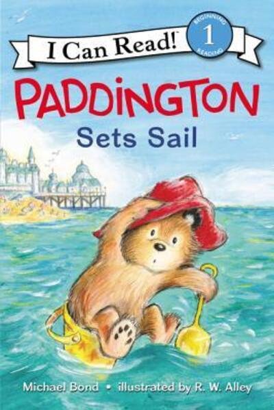 Cover for Michael Bond · Paddington Sets Sail - I Can Read Level 1 (Pocketbok) (2016)