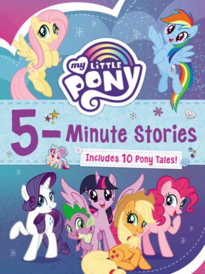 My Little Pony: 5-Minute Stories: Includes 10 Pony Tales! - My Little Pony - Hasbro - Bøger - HarperCollins - 9780063037649 - 23. februar 2021
