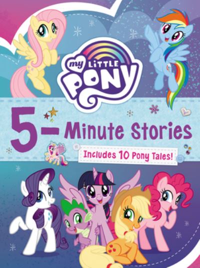 My Little Pony: 5-Minute Stories: Includes 10 Pony Tales! - My Little Pony - Hasbro - Böcker - HarperCollins - 9780063037649 - 23 februari 2021