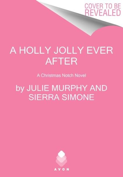 Cover for Julie Murphy · A Holly Jolly Ever After: A Christmas Notch Novel - A Christmas Notch (Gebundenes Buch) (2023)