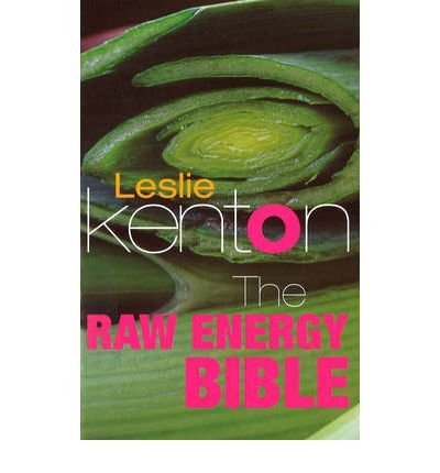 The Raw Energy Bible: Packed With Raw Energy Goodness and Food Combining Facts - Leslie Kenton - Boeken - Ebury Publishing - 9780091856649 - 4 januari 2001