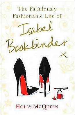 Cover for Holly McQueen · The Fabulously Fashionable Life of Isabel Bookbinder (Paperback Book) (2009)