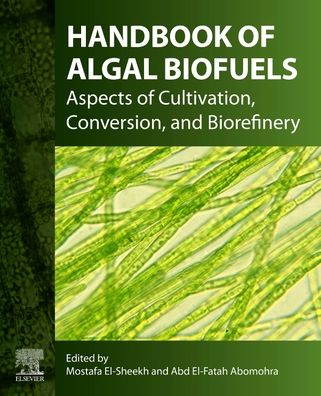 Cover for Mostafa El-Sheekh · Handbook of Algal Biofuels: Aspects of Cultivation, Conversion, and Biorefinery (Paperback Book) (2021)