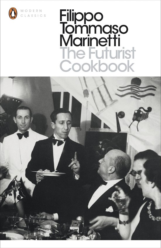 Cover for Filippo Tommaso Marinetti · The Futurist Cookbook - Penguin Modern Classics (Taschenbuch) (2014)
