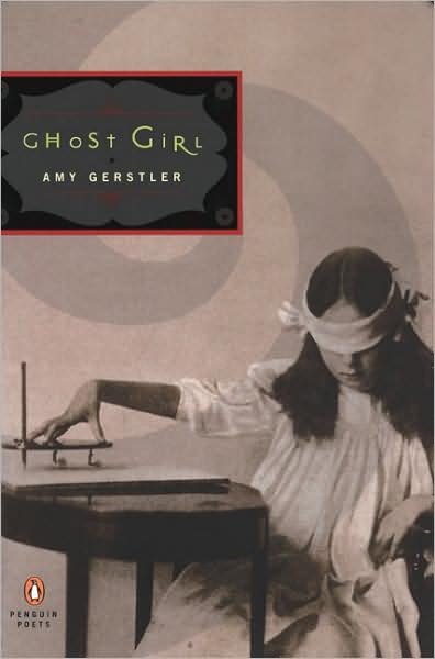 Cover for Amy Gerstler · Ghost Girl - Penguin Poets (Paperback Book) [First edition] (2004)