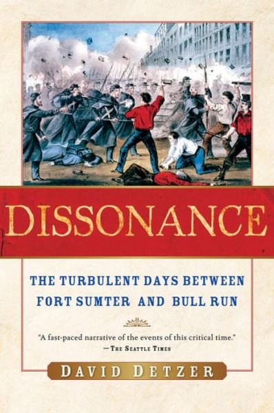 Cover for David Detzer · Dissonance: the Turbulent Days Between Fort Sumter and Bull Run (Taschenbuch) (2007)