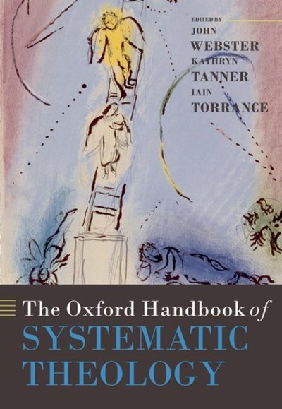 Cover for John Webster · The Oxford Handbook of Systematic Theology - Oxford Handbooks (Paperback Book) (2009)