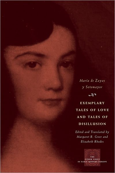 Cover for Maria De Zayas Y Sotomayor · Exemplary Tales of Love and Tales of Disillusion - The Other Voice in Early Modern Europe: The Toronto Series (Gebundenes Buch) (2009)