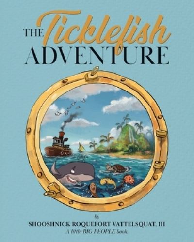 Cover for Shooshnick Vattelsquat III · The Ticklefish Adventure (Paperback Book) (2020)