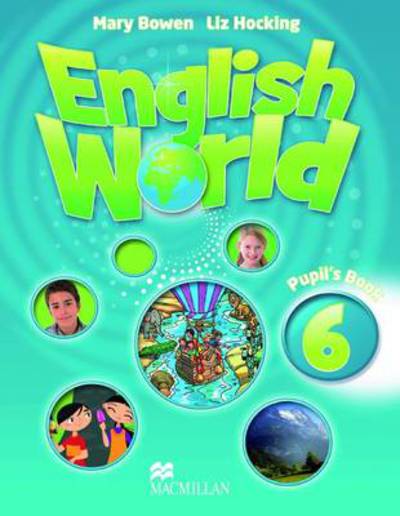 English World 6 Pupil's Book - Mary Bowen - Książki - Macmillan Education - 9780230024649 - 30 kwietnia 2010