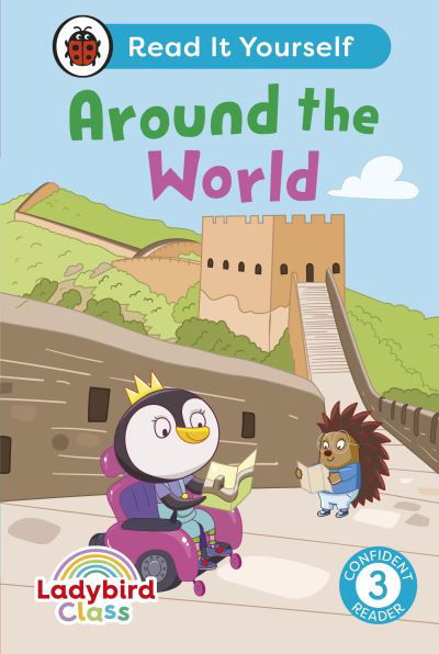 Ladybird Class Around the World: Read It Yourself - Level 3 Confident Reader - Read It Yourself - Ladybird - Bøker - Penguin Random House Children's UK - 9780241563649 - 4. april 2024