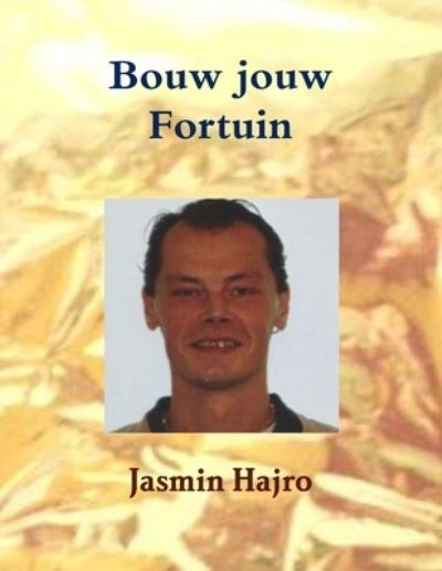 Cover for Jasmin Hajro · Bouw jouw Fortuin (Paperback Book) (2018)