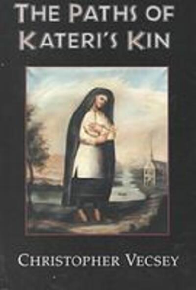 The Paths of Kateri's Kin - American Indian Catholics - Christopher Vecsey - Książki - University of Notre Dame Press - 9780268038649 - 8 stycznia 1998