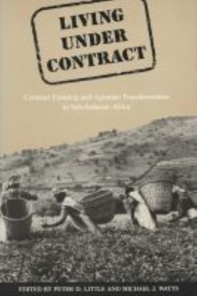 Cover for Peter D Little · Living Under Contract: Contract Farming and Agrarian Transformation in Sub-Saharan Africa (Paperback Book) (1994)