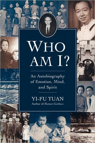 Cover for Yi-fu Tuan · Who am I?: An Autobiography of Emotion, Mind, and Spirit - Wisconsin Studies in Autobiography (Taschenbuch) (2009)