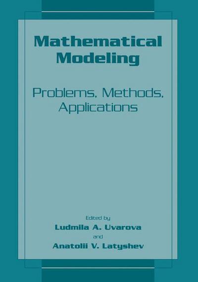 Cover for L a Uvarova · Mathematical Modeling: Problems, Methods, Applications (Hardcover Book) [2001 edition] (2001)