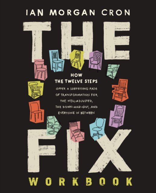 Cover for Ian Morgan Cron · The Fix Workbook: How the Twelve Steps Offer a Surprising Path of Transformation for the Well-Adjusted, the Down-and-Out, and Everyone in Between (Paperback Book) (2025)