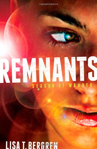 Remnants: Season of Wonder - A Remnants Novel - Lisa Tawn Bergren - Books - HarperCollins Focus - 9780310735649 - April 22, 2014