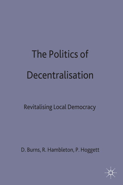The Politics of Decentralisation - Danny Burns - Books - Macmillan Education UK - 9780333521649 - May 31, 1994