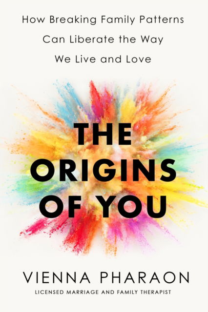 Cover for Vienna Pharaon · The Origins of You: How to Break Free from the Family Patterns that Shape Us (Hardcover Book) (2023)