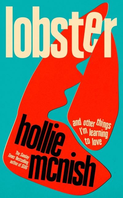 Cover for Hollie McNish · Lobster: and other things I’m learning to love: 'energising, fearless and joyful' Sara Pascoe (Hardcover Book) (2024)