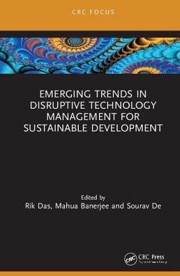 Cover for Rik Das · Emerging Trends in Disruptive Technology Management for Sustainable Development - Chapman &amp; Hall / CRC Computational Intelligence and Its Applications (Innbunden bok) (2019)