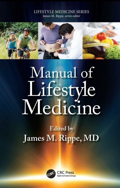 Cover for Rippe, James M. (Professor of Medicine, University of Massachusetts Medical School) · Manual of Lifestyle Medicine - Lifestyle Medicine (Hardcover bog) (2021)
