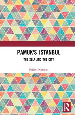 Cover for Pallavi Narayan · Pamuk's Istanbul: The Self and the City (Hardcover Book) (2022)