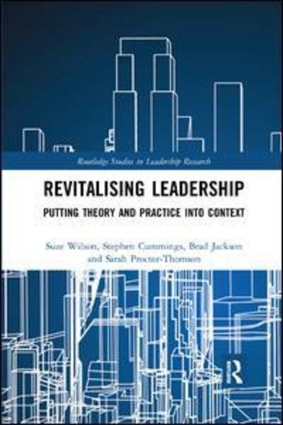 Cover for Suze Wilson · Revitalising Leadership: Putting Theory and Practice into Context - Routledge Studies in Leadership Research (Paperback Book) (2019)