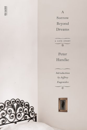 Cover for Peter Handke · A Sorrow Beyond Dreams: A Life Story - FSG Classics (Paperback Book) [Reprint edition] (2012)
