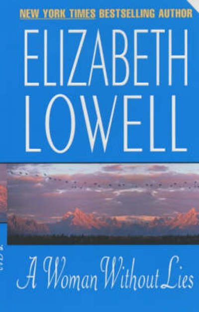 A Woman Without Lies - Elizabeth Lowell - Bøger - HarperCollins Publishers Inc - 9780380767649 - 2. april 2002