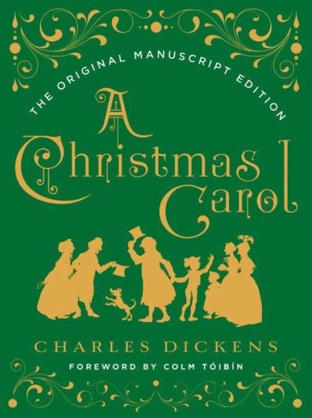 Cover for Charles Dickens · A Christmas Carol: The Original Manuscript Edition (Hardcover Book) [Original Manuscript edition] (2016)