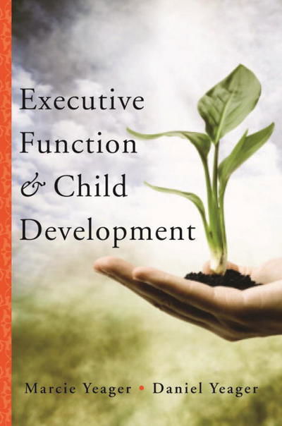 Cover for Marcie Yeager · Executive Function &amp; Child Development (Hardcover Book) (2013)
