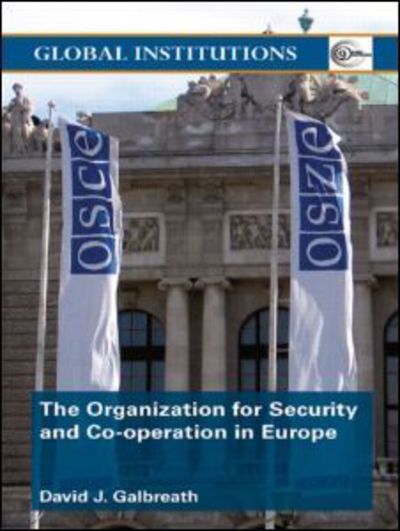 Cover for Galbreath, David J. (University of Aberdeen, UK) · The Organization for Security and Co-operation in Europe (OSCE) - Global Institutions (Paperback Book) [New edition] (2007)