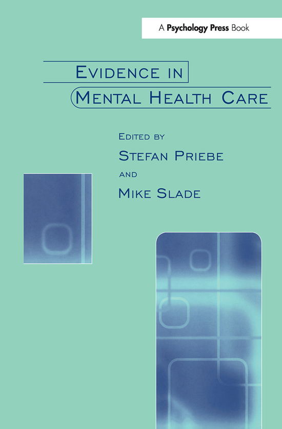 Cover for Priebe, Stefan (Queen Mary's School of Medicine and Dentistry, UK) · Evidence in Mental Health Care (Paperback Book) (2012)