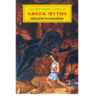 Cover for Geraldine McCaughrean · The New Windmill Book Of Greek Myths - New Windmills KS3 (Innbunden bok) (1997)