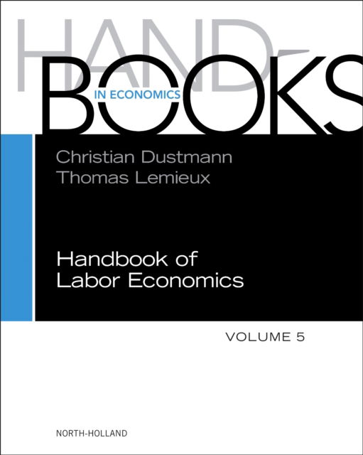 Handbook of Labor Economics - Handbooks in Economics (Hardcover Book) (2024)