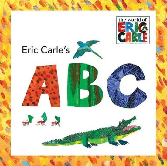 Eric Carle's ABC - The World of Eric Carle - Eric Carle - Books - Penguin Putnam Inc - 9780448445649 - May 31, 2007