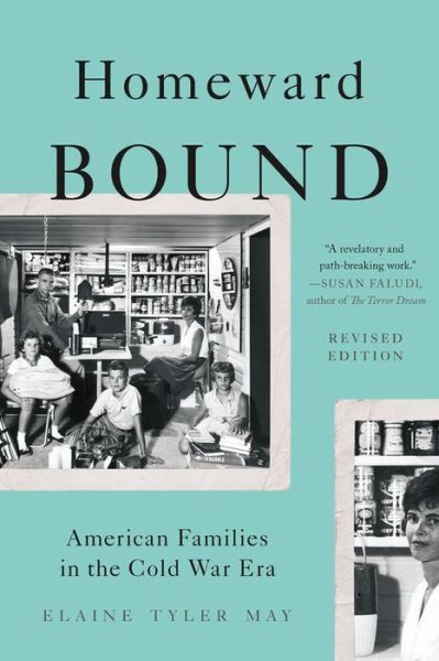 Cover for Elaine May · Homeward Bound (Revised Edition): American Families in the Cold War Era (Paperback Book) [Revised edition] (2018)